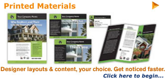 Printed Materials - Our layouts & content, your choice. Get noticed faster. Click to see how...